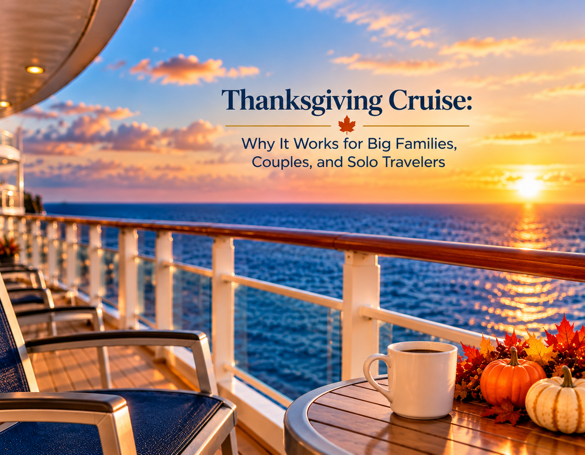 Thanksgiving Cruise: Why It Works for Big Families, Couples, and Solo Travelers